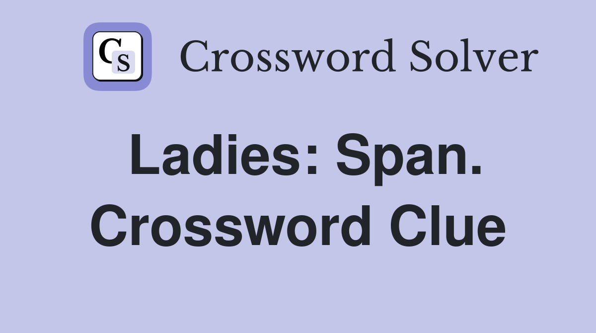 Ladies: Span. Crossword Clue