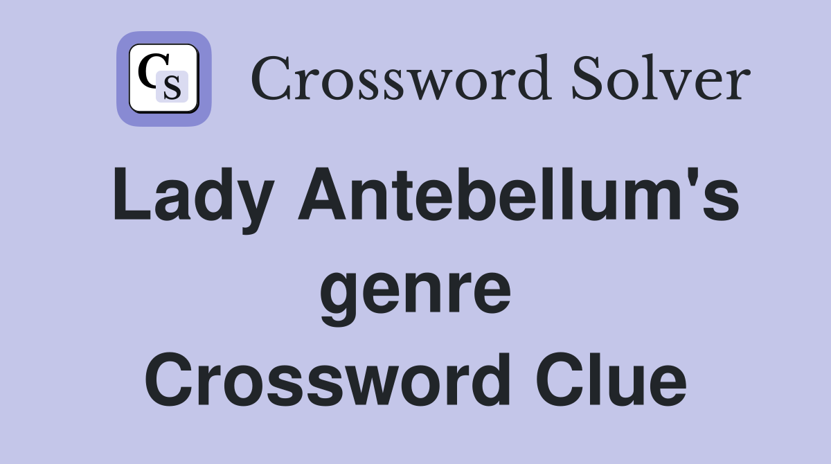 Lady Antebellum's genre Crossword Clue