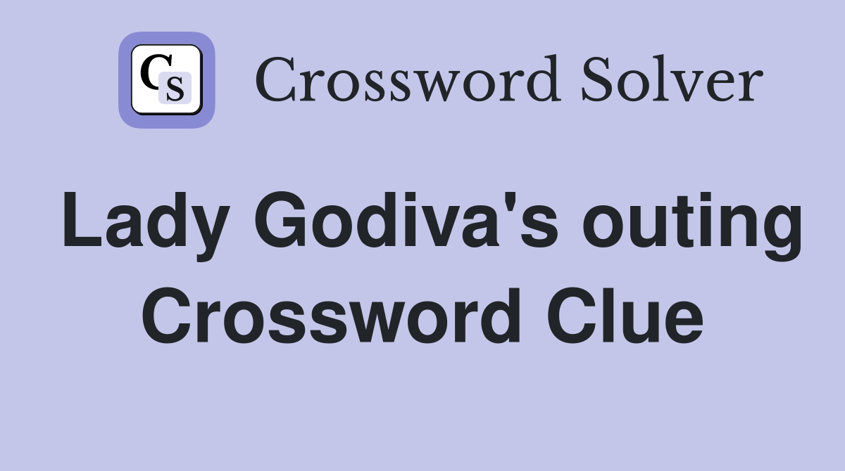 Lady Godiva's outing Crossword Clue