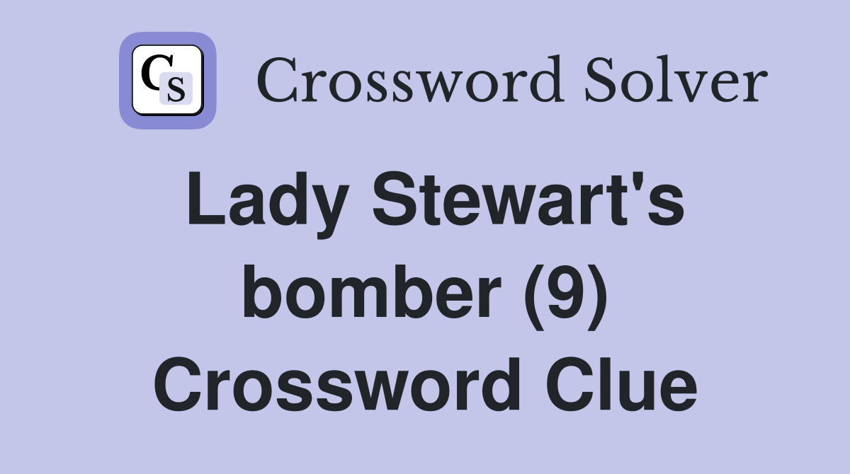 Lady Stewart's bomber (9) Crossword Clue