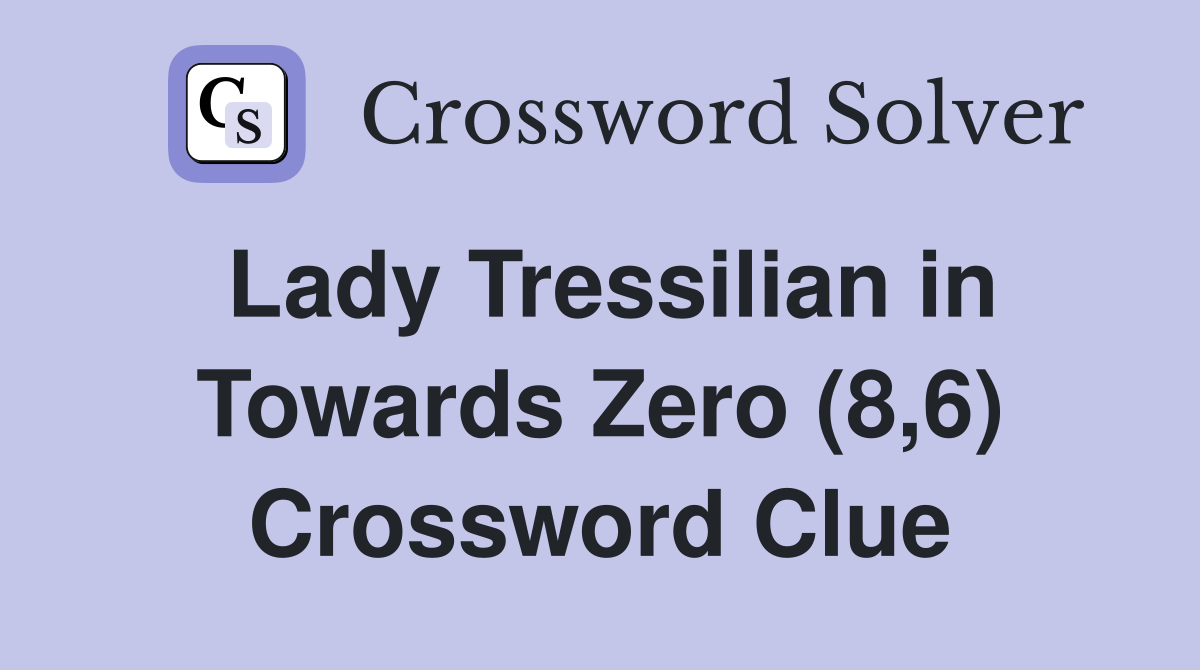 Lady Tressilian in Towards Zero (8,6) Crossword Clue