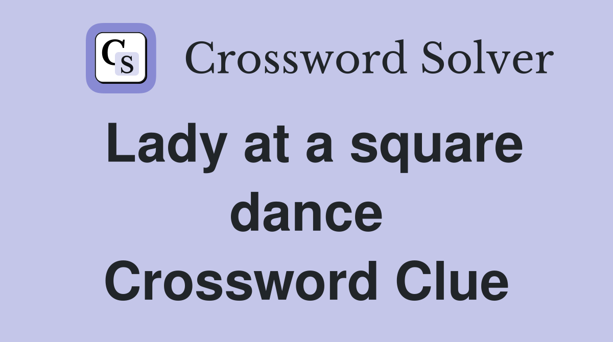 Lady at a square dance Crossword Clue