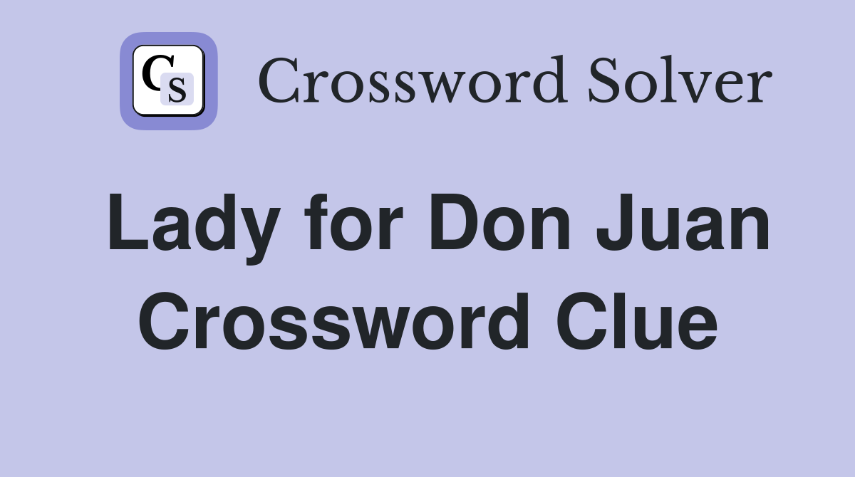 Lady for Don Juan Crossword Clue