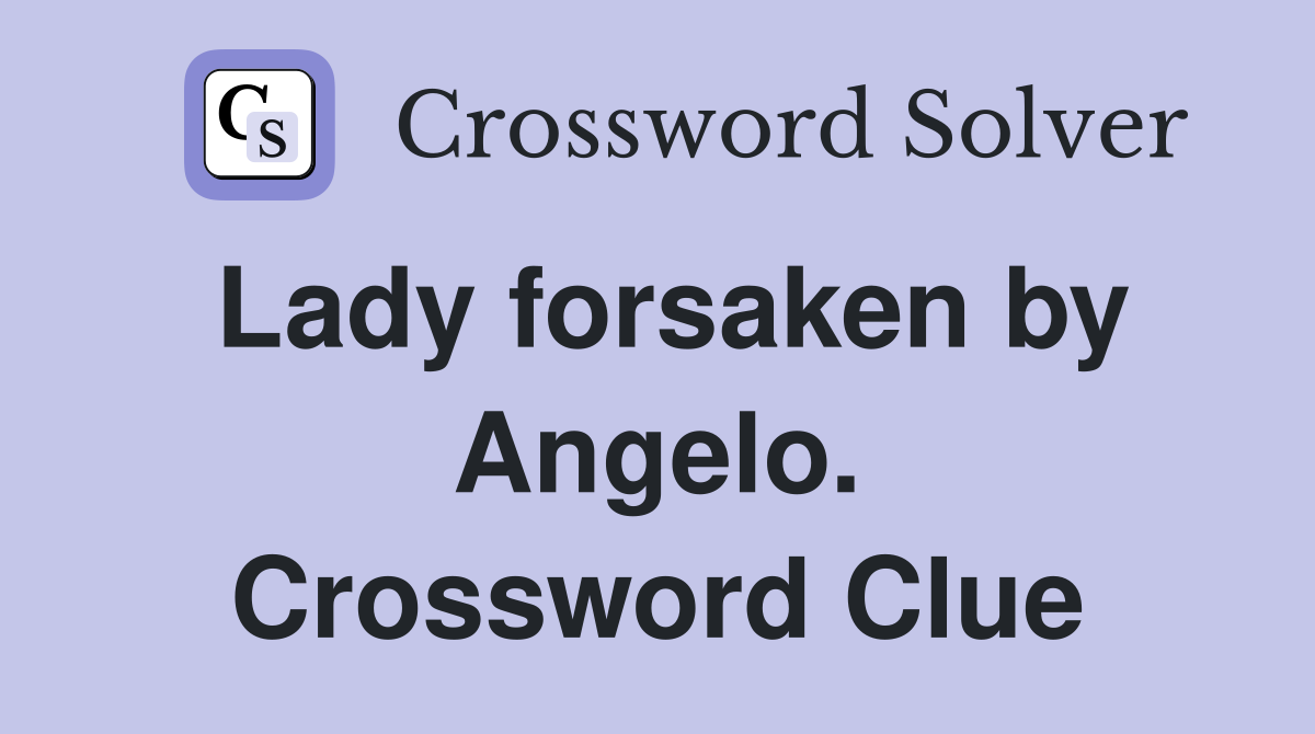 Lady forsaken by Angelo. Crossword Clue