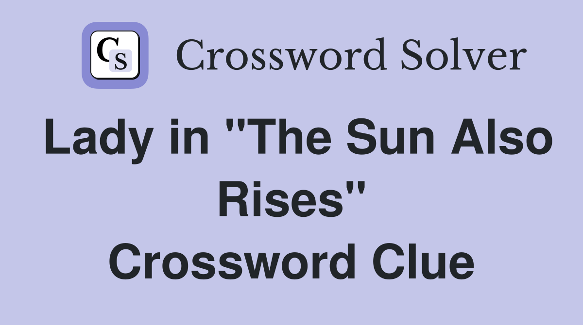 Lady in "The Sun Also Rises" Crossword Clue