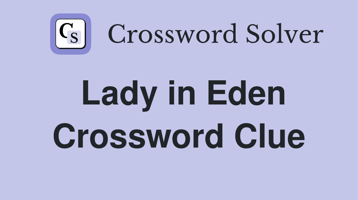 Lady in Eden Crossword Clue