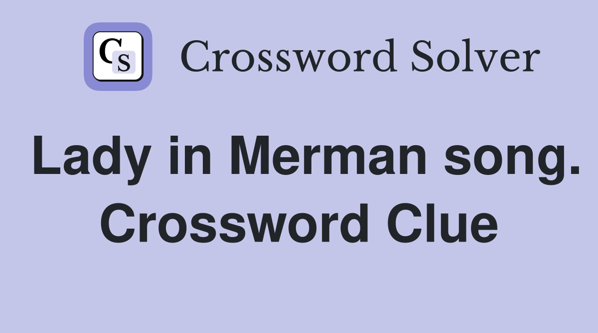 Lady in Merman song. Crossword Clue