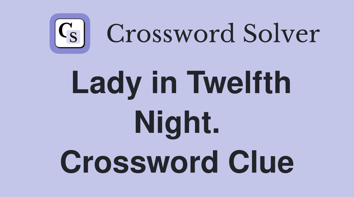 Lady in Twelfth Night. Crossword Clue