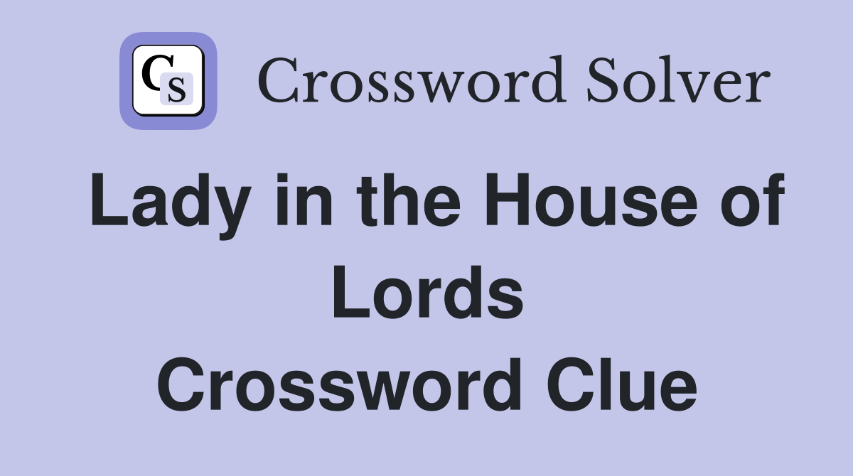 Lady in the House of Lords Crossword Clue