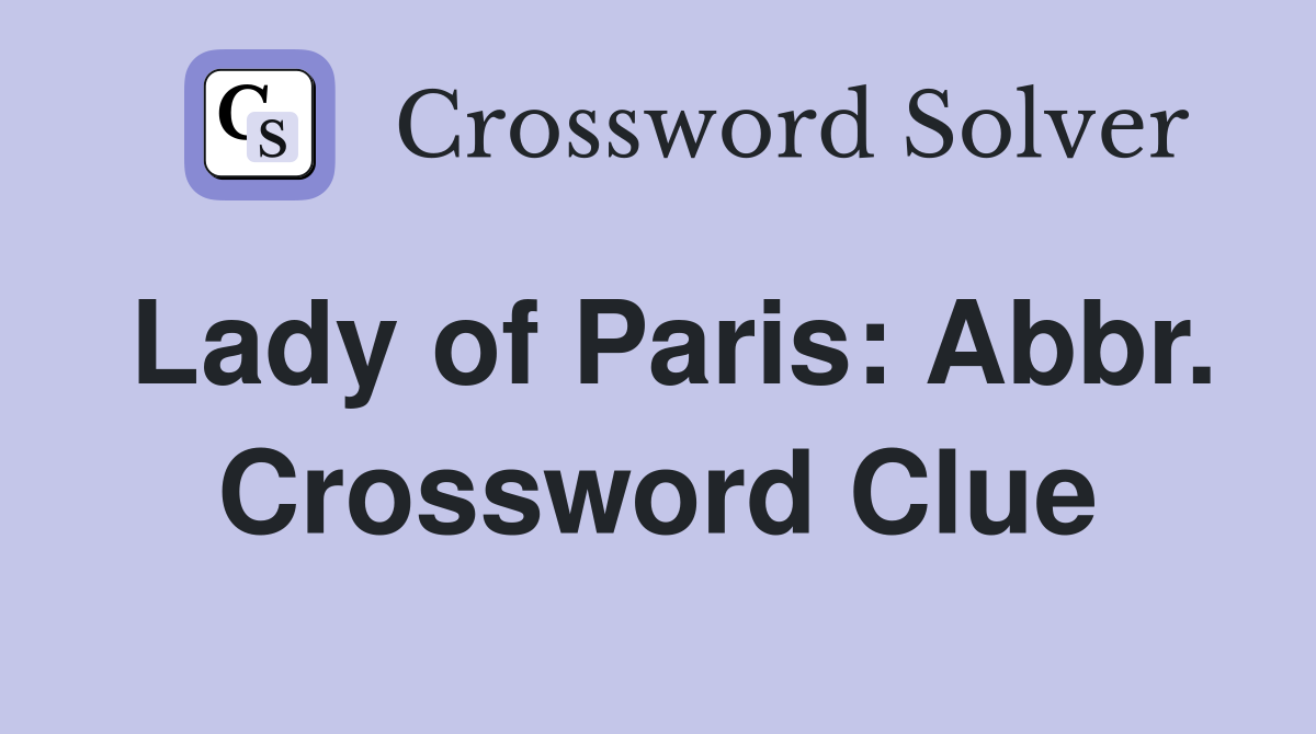 Lady of Paris: Abbr. Crossword Clue