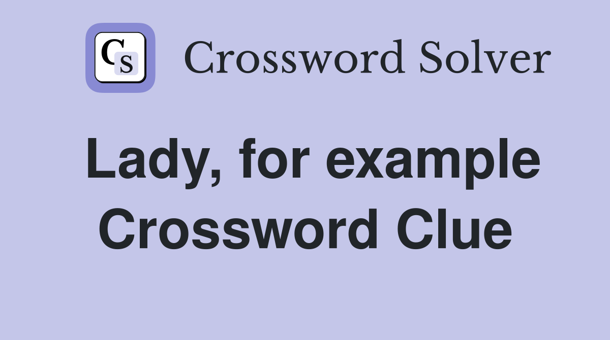 Lady, for example Crossword Clue