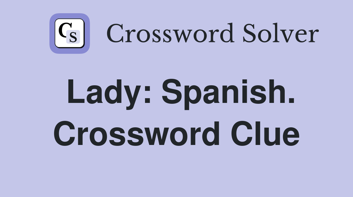 Lady: Spanish. Crossword Clue