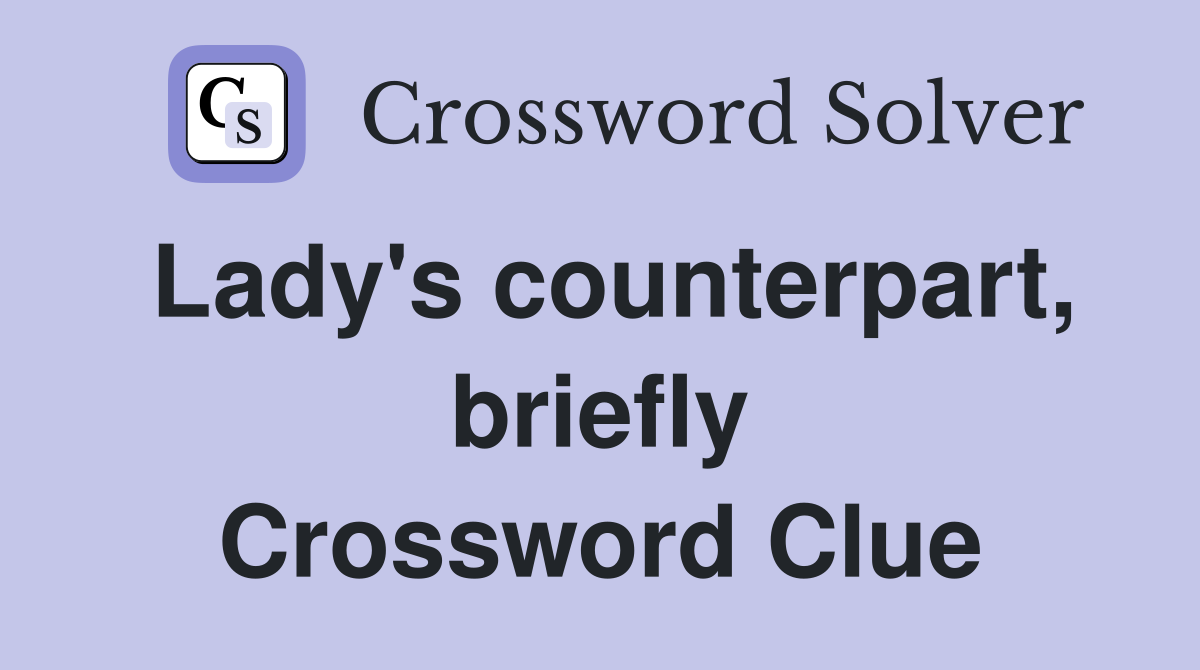 Lady's counterpart, briefly Crossword Clue