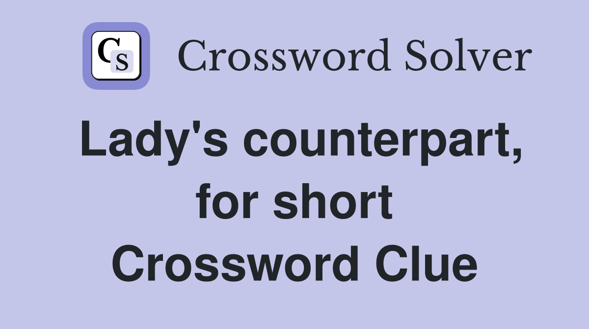 Lady's counterpart, for short Crossword Clue