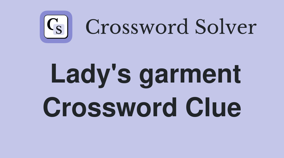Lady's garment Crossword Clue