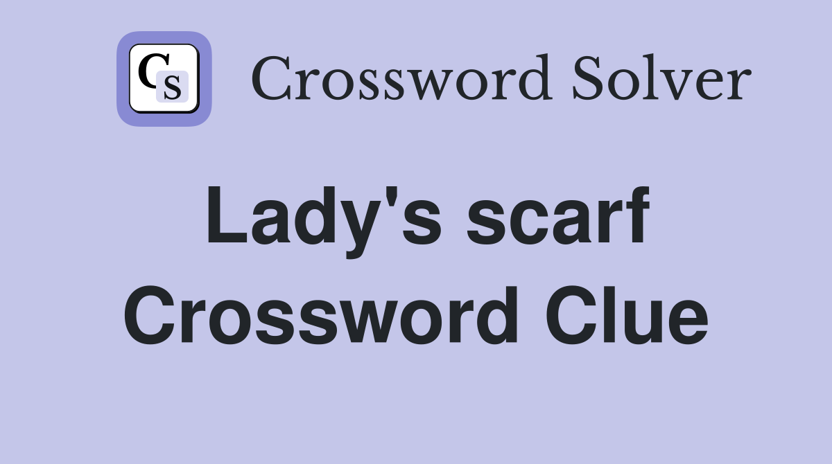 Lady's scarf Crossword Clue