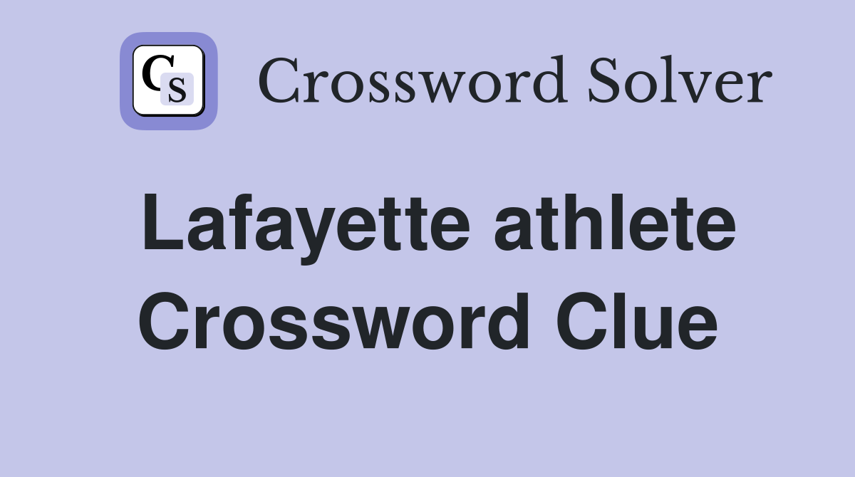 Lafayette athlete Crossword Clue
