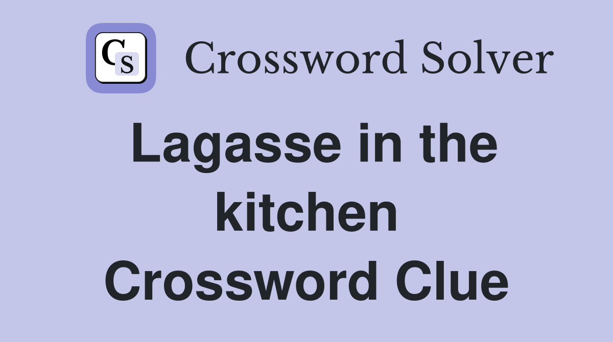 Lagasse in the kitchen Crossword Clue