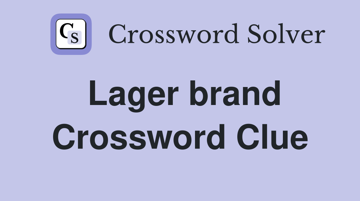 Lager brand Crossword Clue