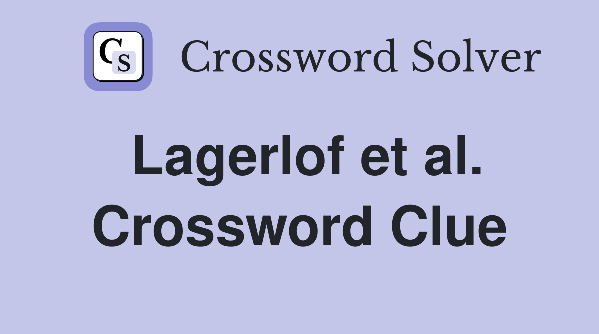 Lagerlof et al. Crossword Clue