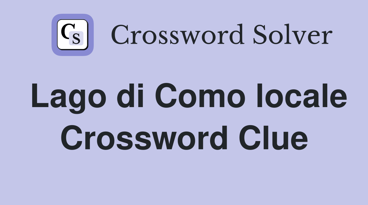 Lago di Como locale Crossword Clue