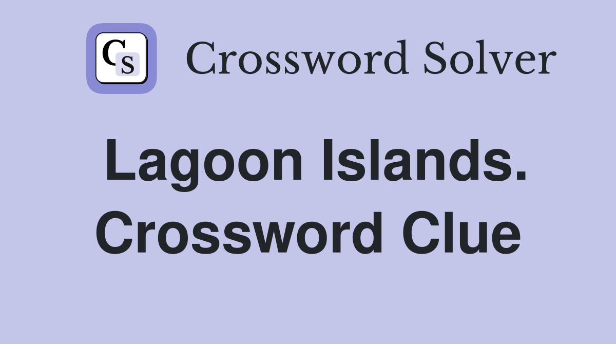 Lagoon Islands. Crossword Clue
