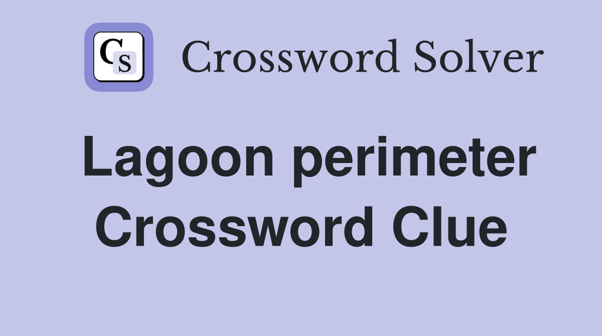 Lagoon perimeter Crossword Clue