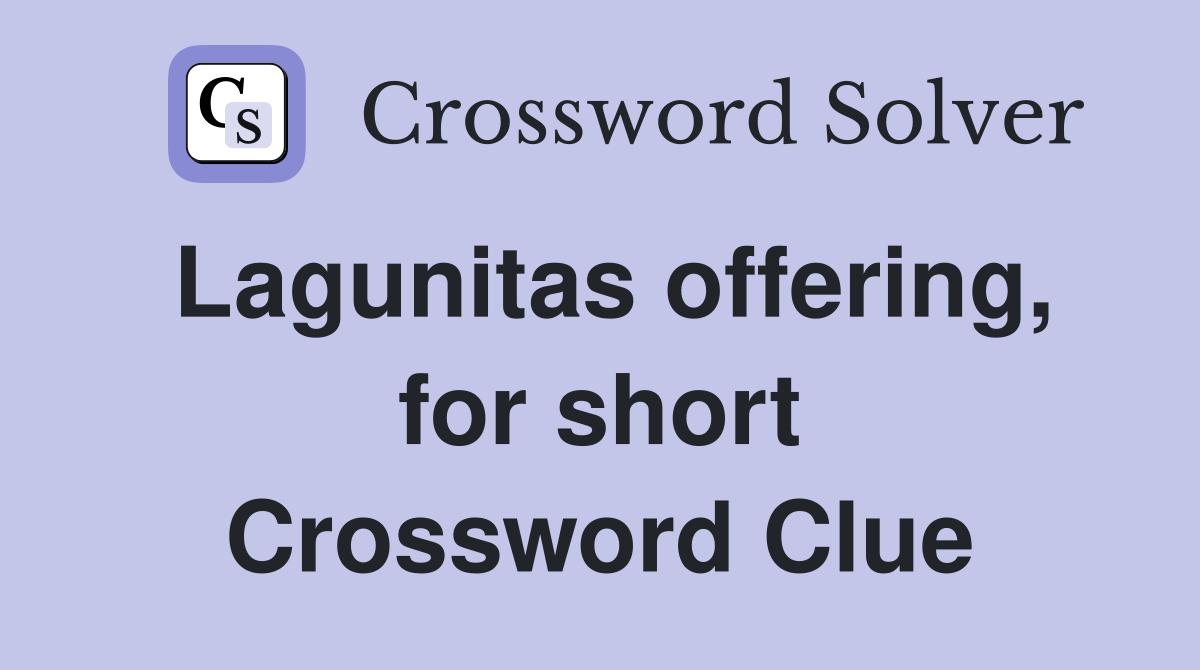 Lagunitas offering, for short Crossword Clue