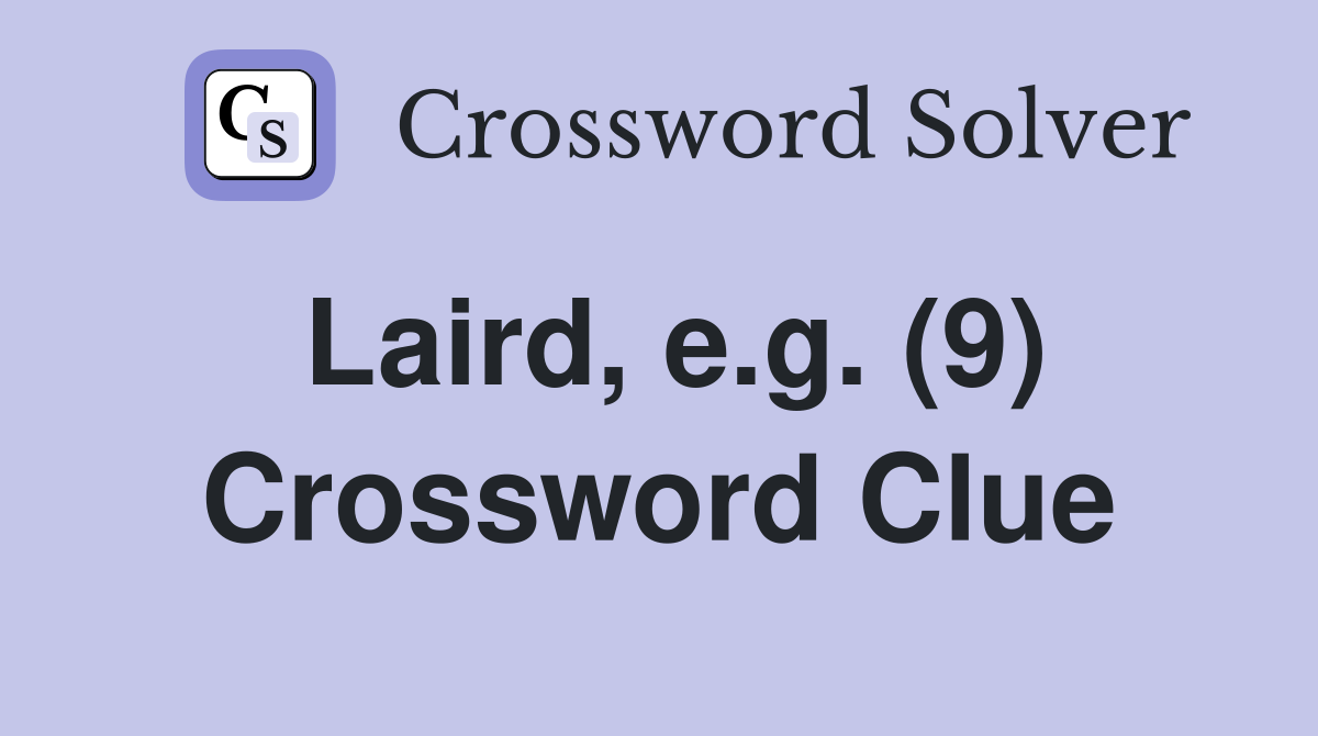 Laird, e.g. (9) Crossword Clue