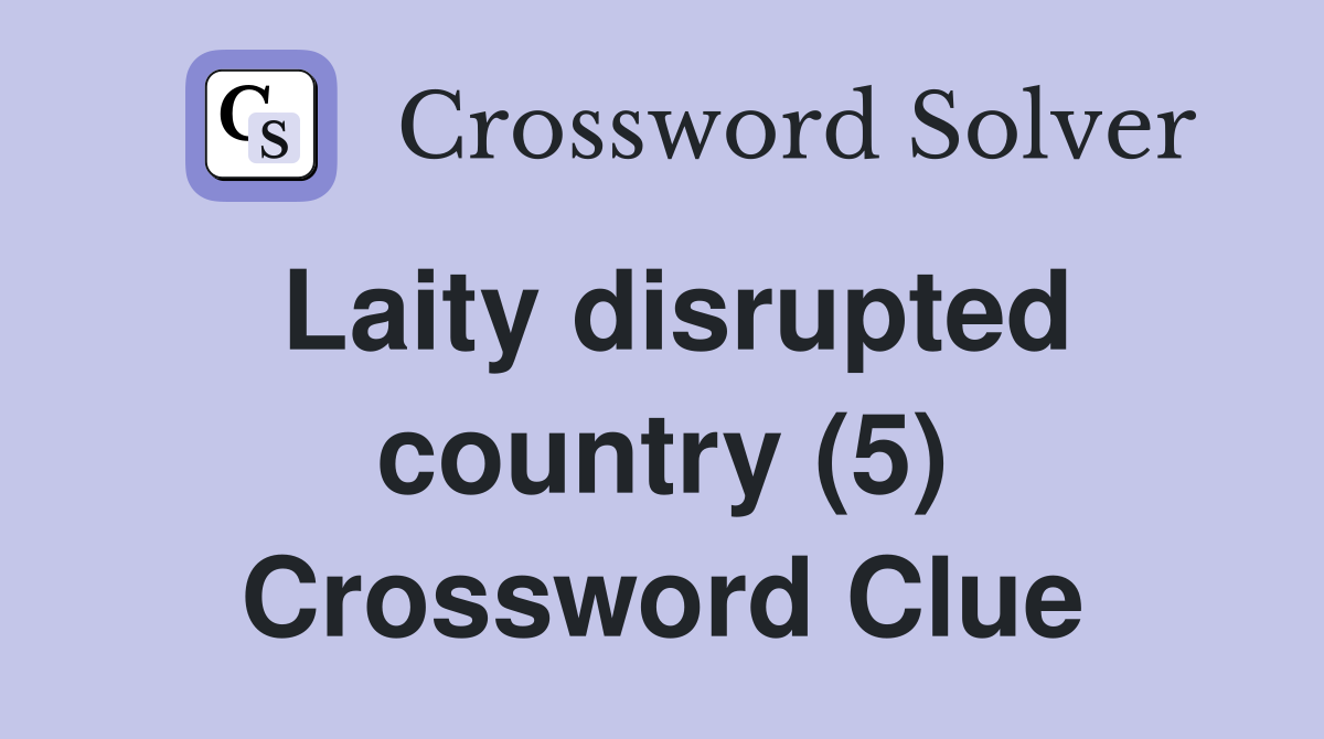 Laity disrupted country (5) Crossword Clue