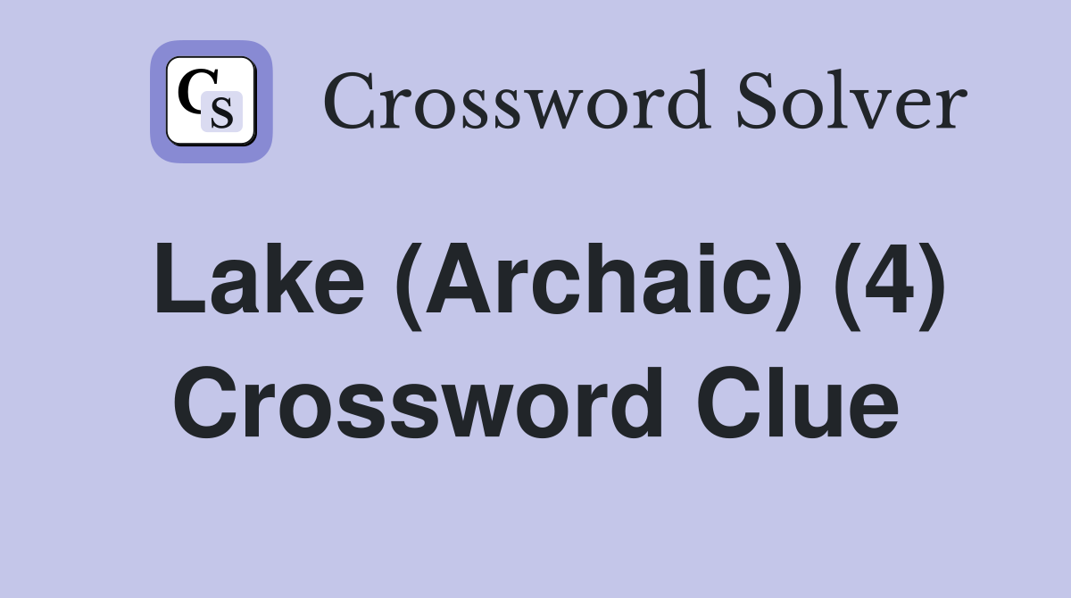 Lake (Archaic) (4) Crossword Clue