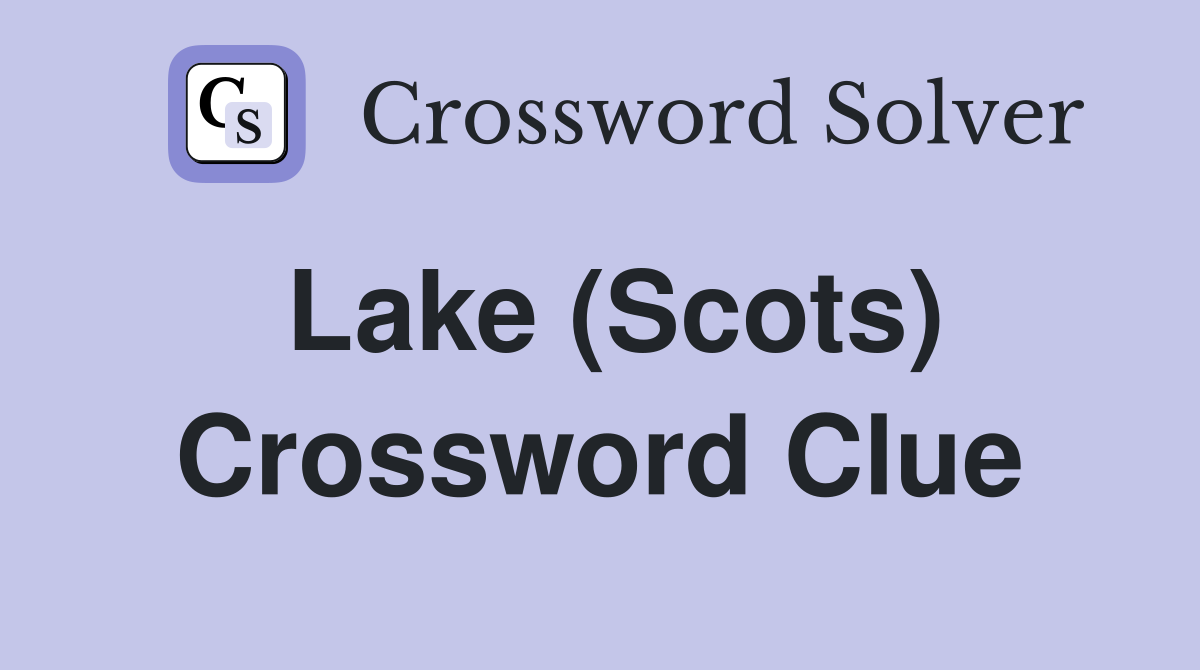 Lake (Scots) Crossword Clue