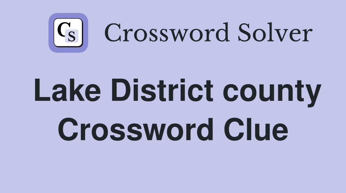 Lake District county Crossword Clue