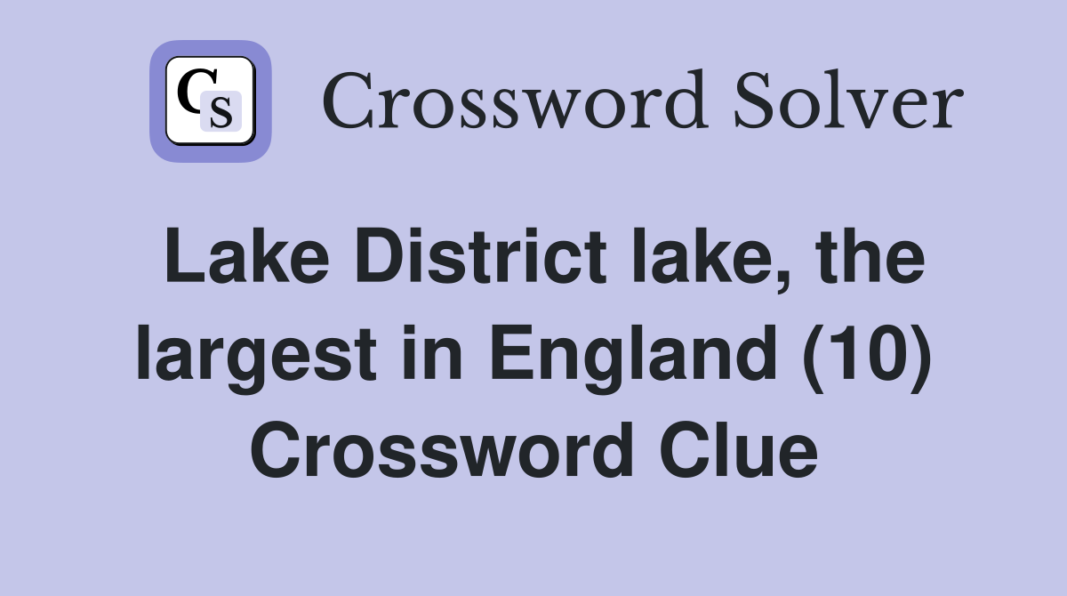 Lake District lake, the largest in England (10) Crossword Clue