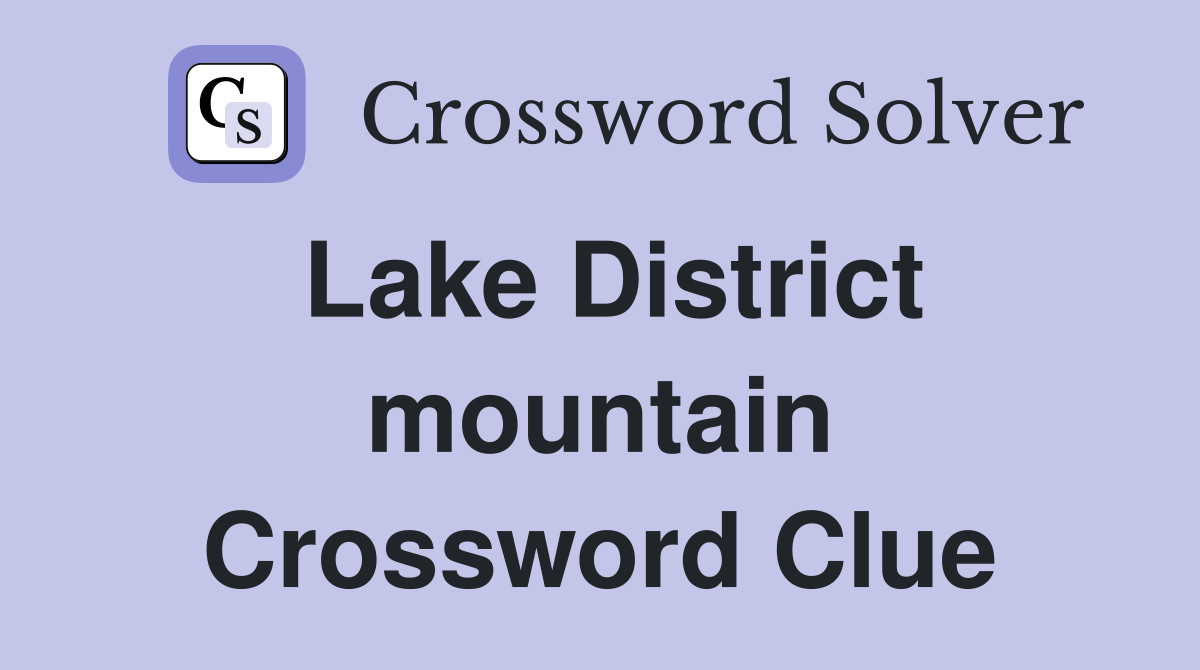Lake District mountain Crossword Clue