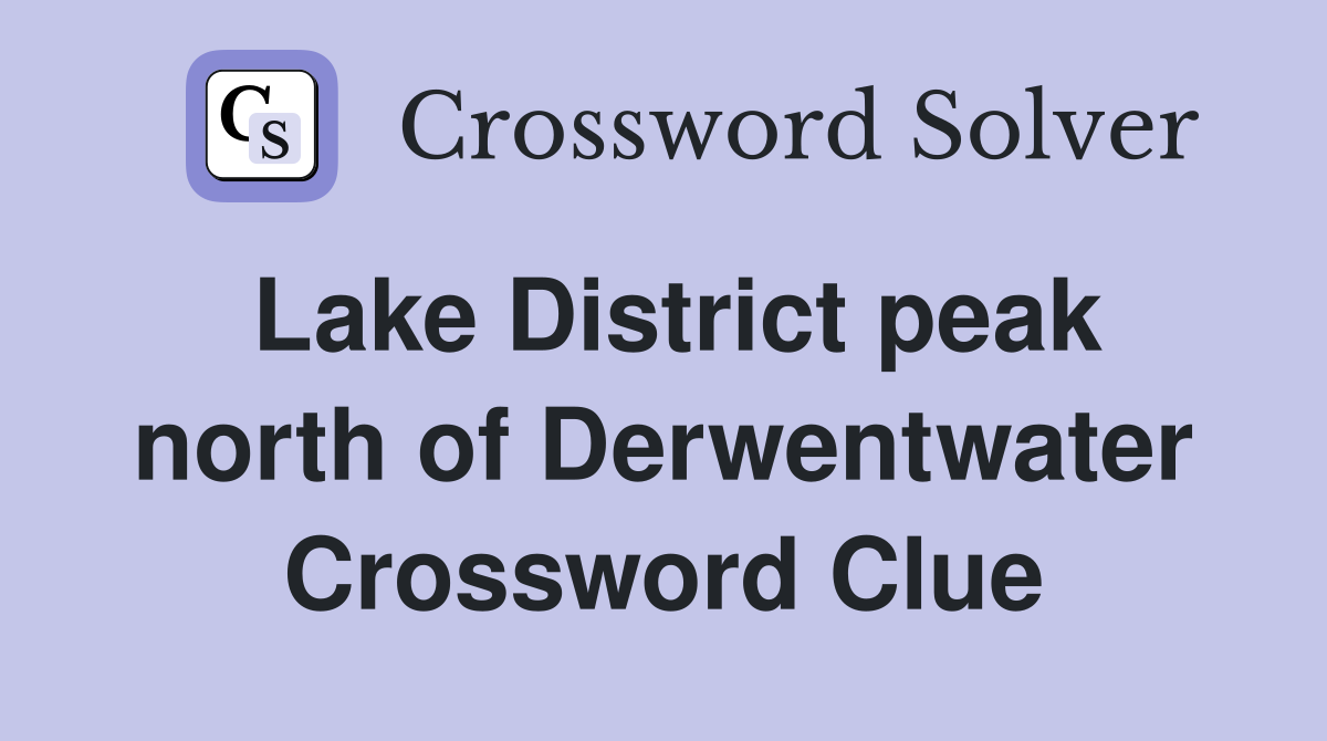 Lake District peak north of Derwentwater Crossword Clue