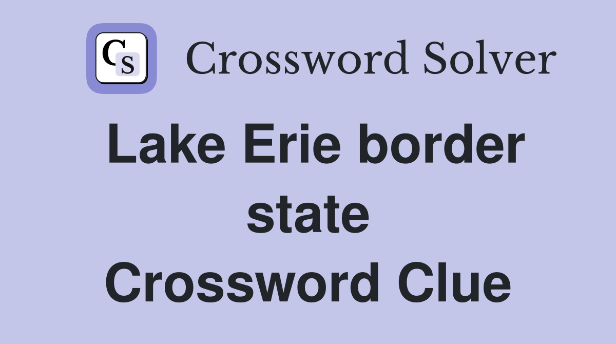 Lake Erie border state Crossword Clue