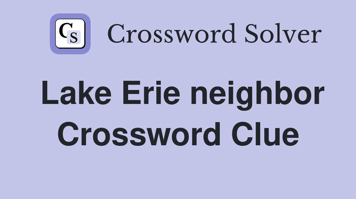 Lake Erie neighbor Crossword Clue