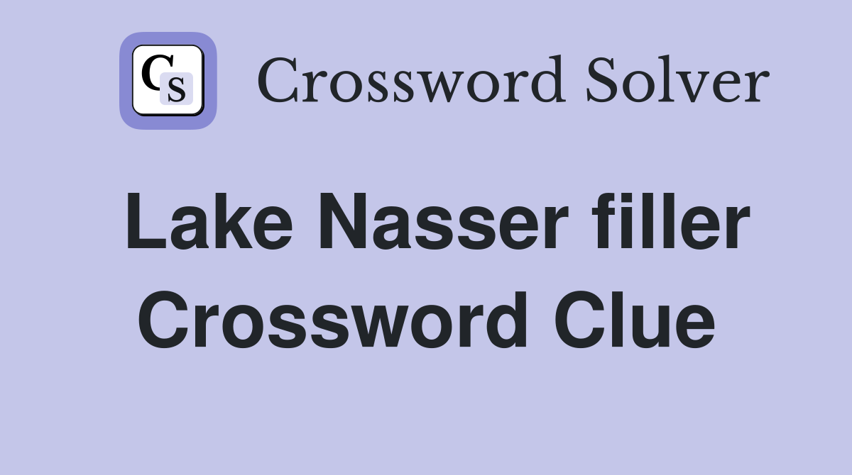 Lake Nasser filler Crossword Clue