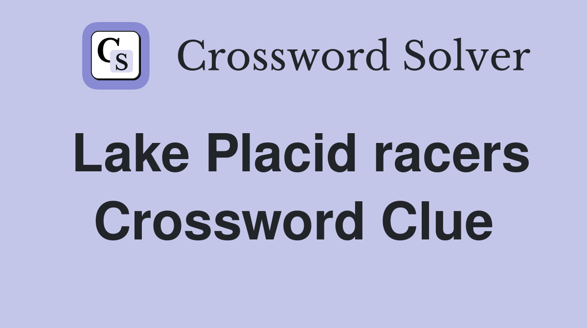 Lake Placid racers Crossword Clue
