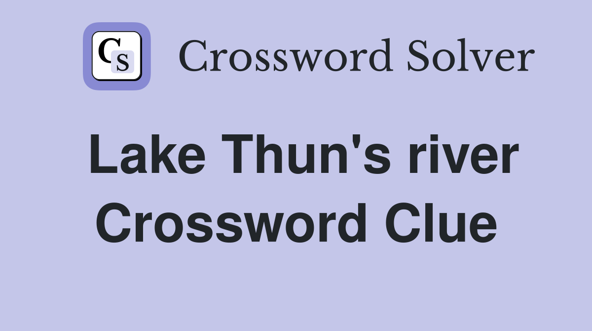 Lake Thun's river Crossword Clue
