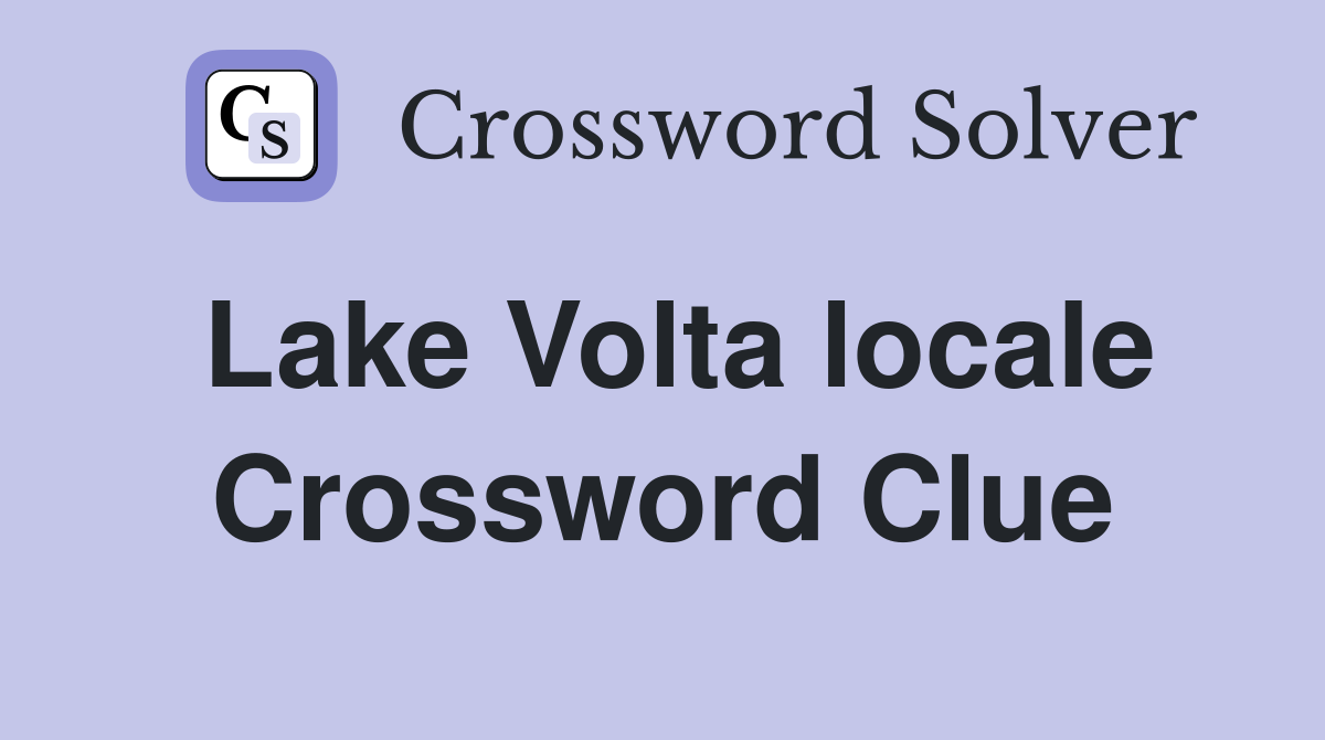 Lake Volta locale Crossword Clue