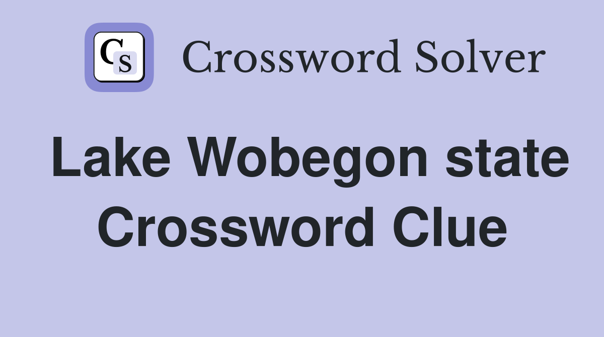 Lake Wobegon state Crossword Clue