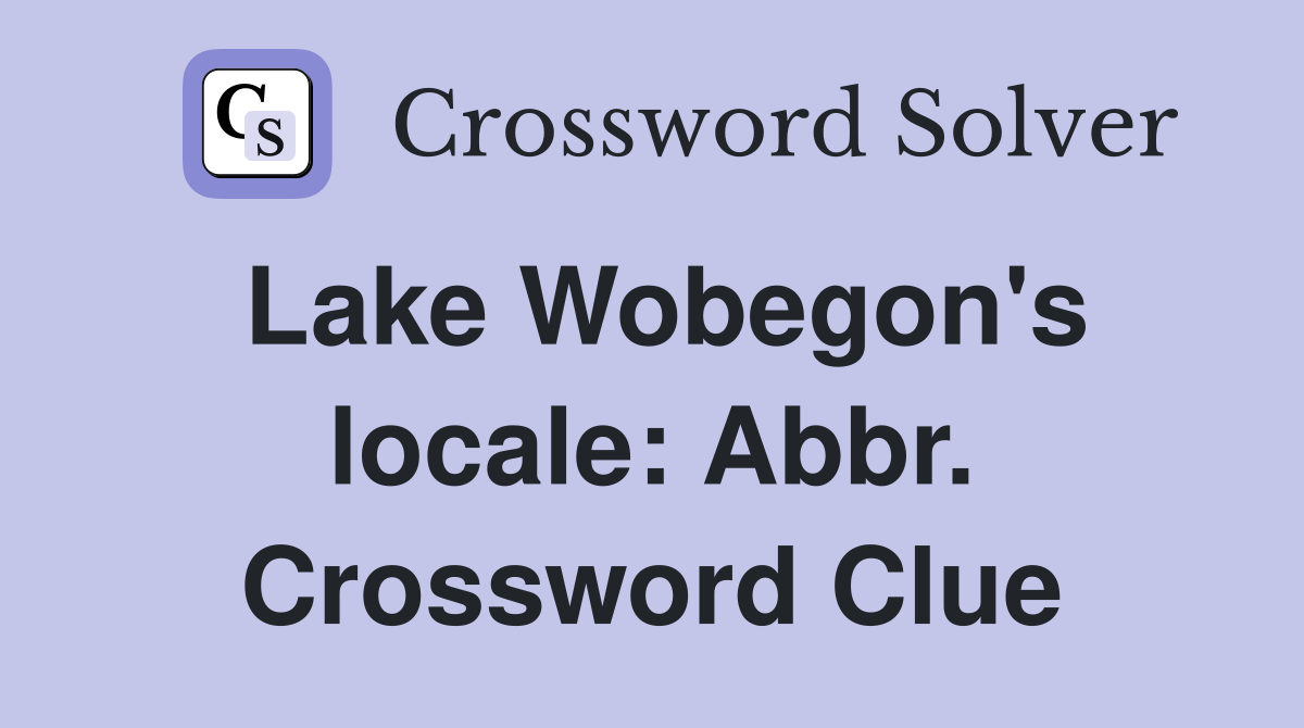 Lake Wobegon's locale: Abbr. Crossword Clue