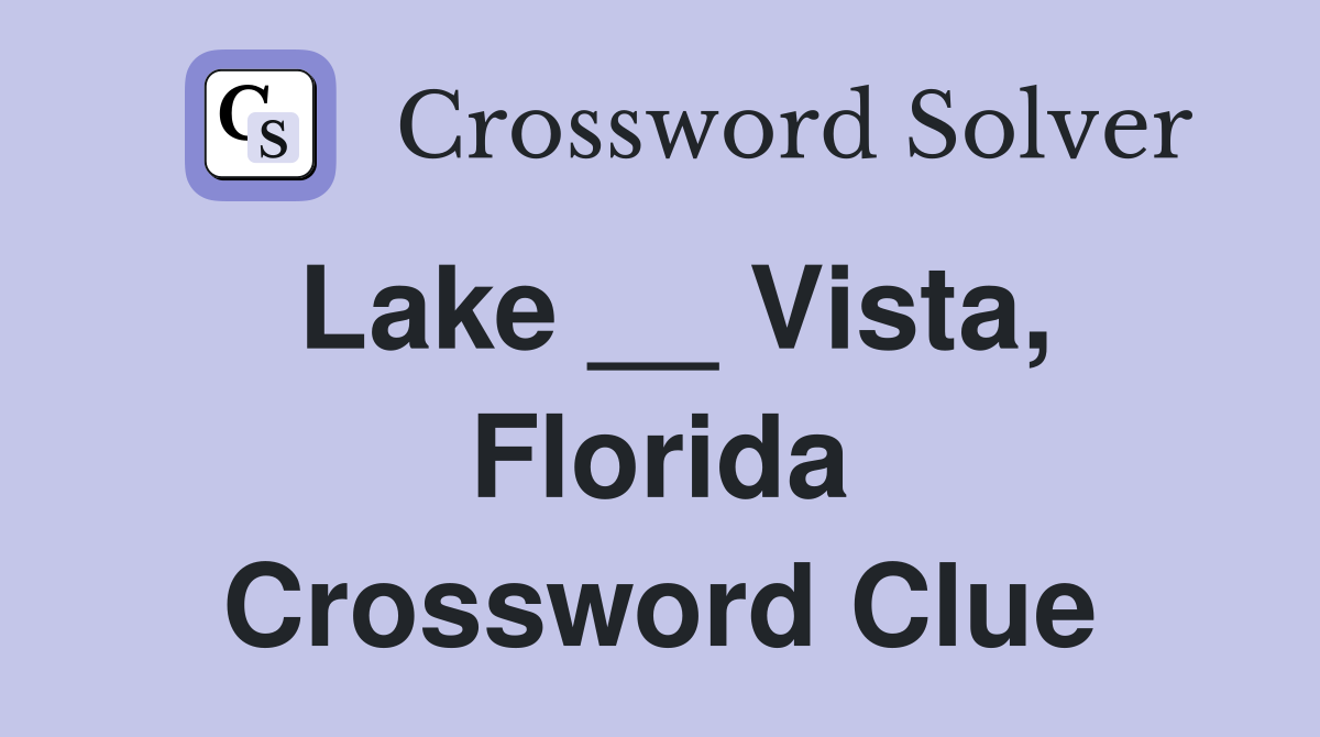 Lake __ Vista, Florida Crossword Clue