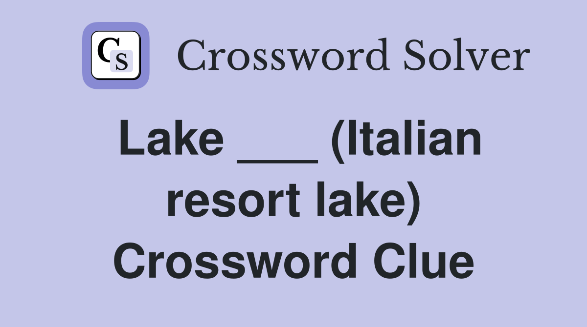 Lake ___ (Italian resort lake) Crossword Clue