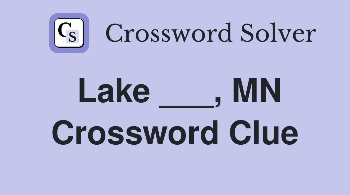 Lake ___, MN Crossword Clue
