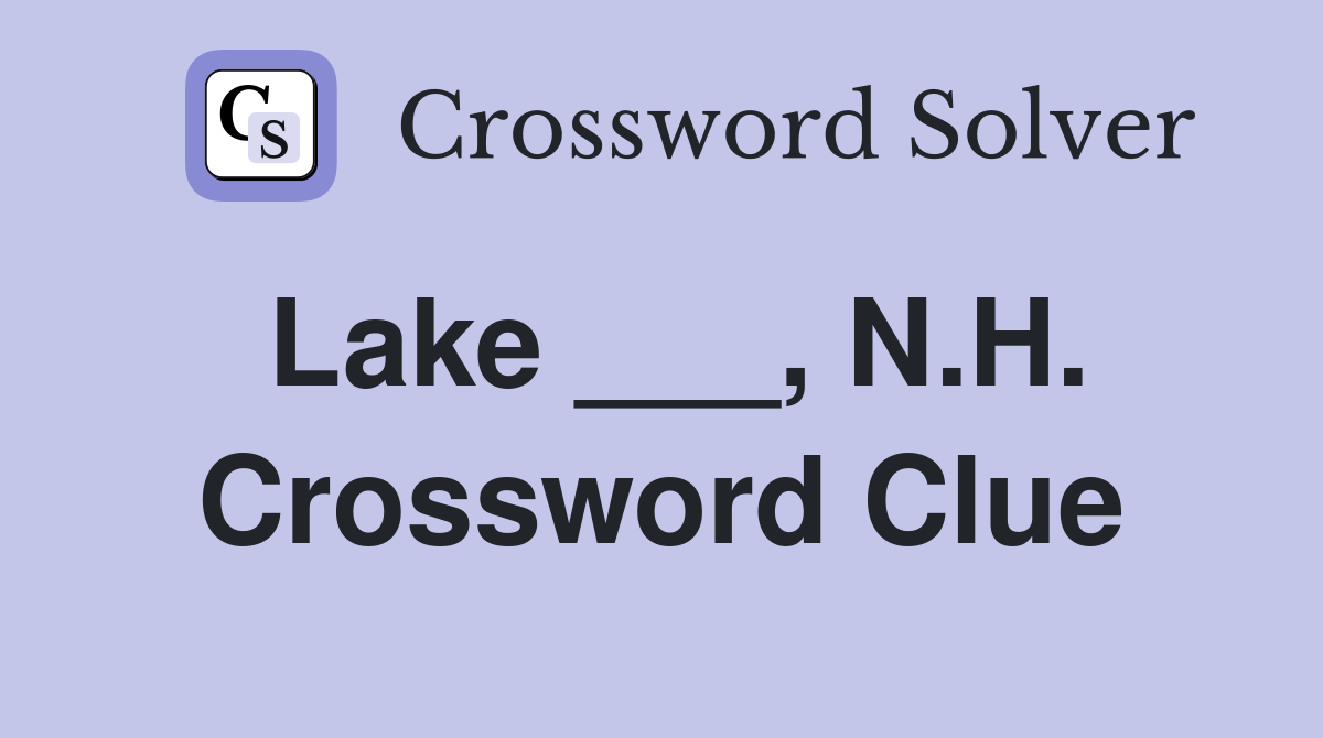 Lake ___, N.H. Crossword Clue