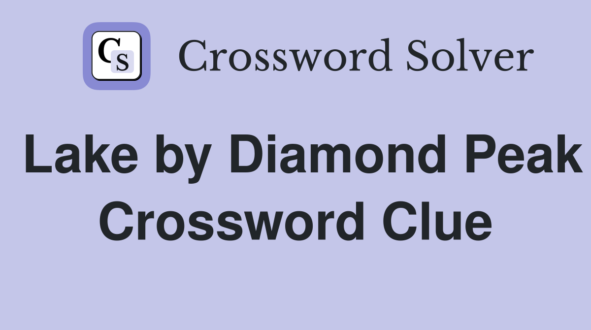 Lake by Diamond Peak Crossword Clue