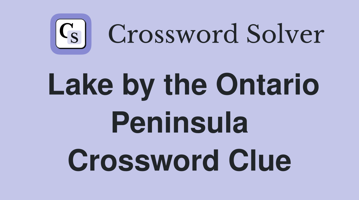Lake by the Ontario Peninsula Crossword Clue